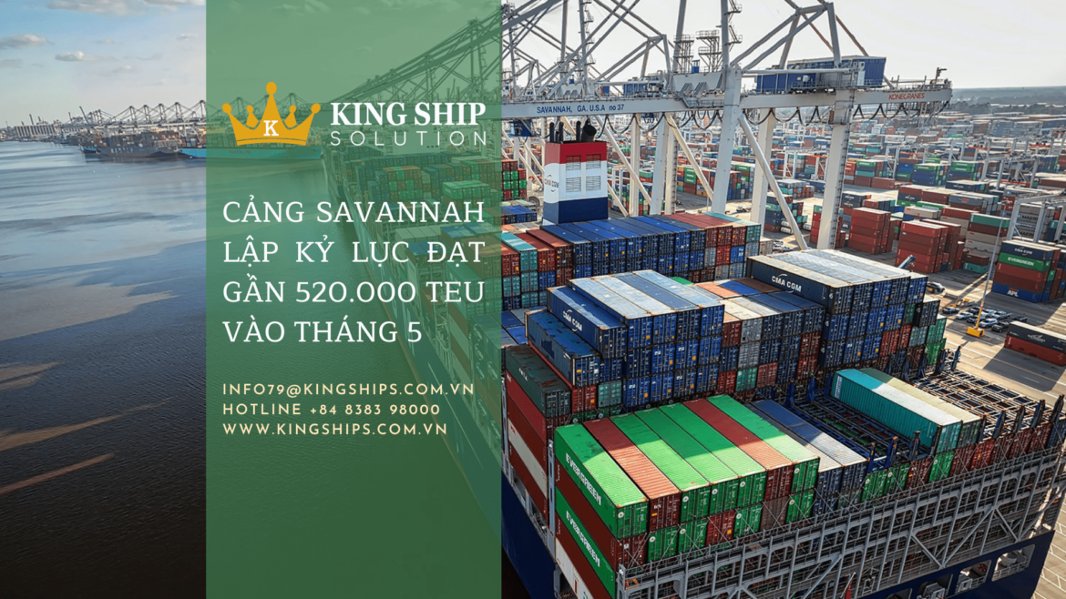 Cảng Savannah lập kỷ lục đạt gần 520.000 TEU vào tháng 5