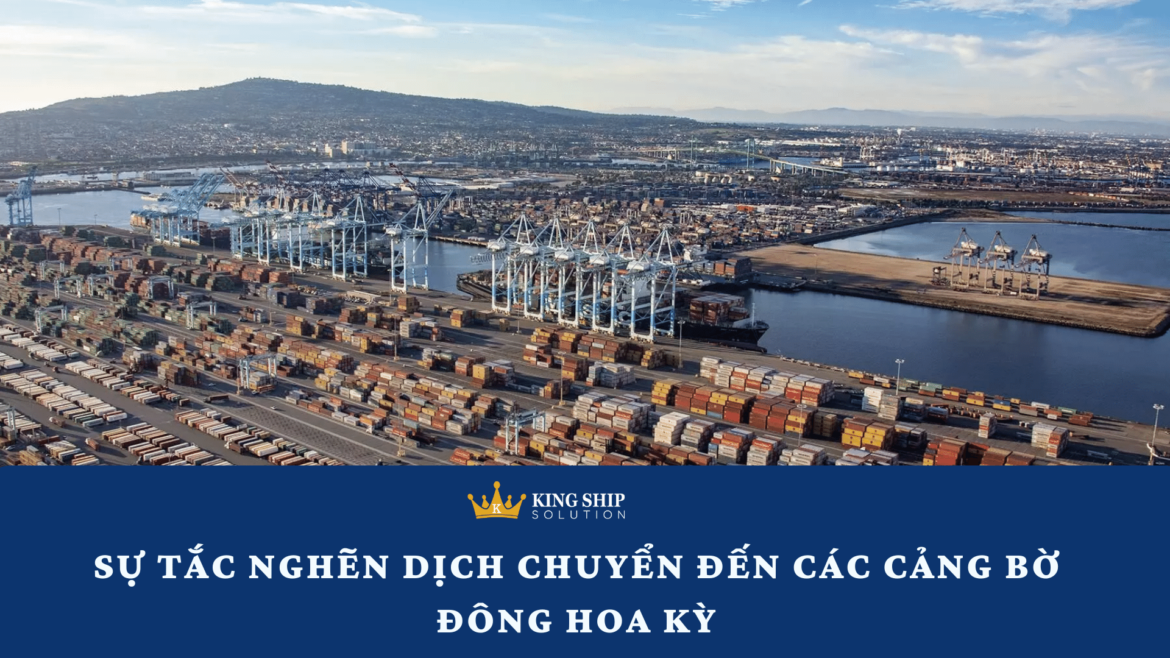 Sự tắc nghẽn dịch chuyển đến các cảng Bờ Đông Hoa Kỳ