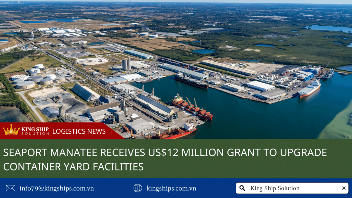 SeaPort Manatee receives US$12 million grant to upgrade container yard facilities