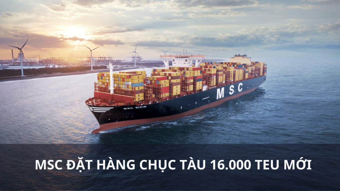 MSC đặt hàng chục tàu 16.000 TEU mới