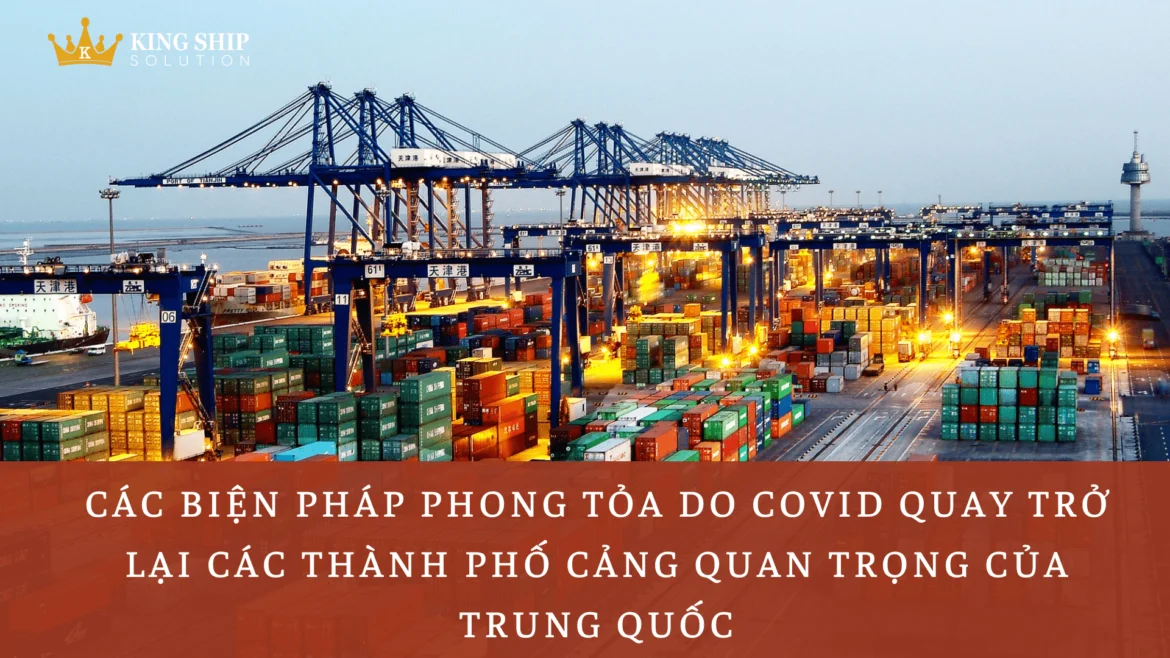 Các biện pháp phong tỏa do Covid quay trở lại các thành phố cảng quan trọng của Trung Quốc