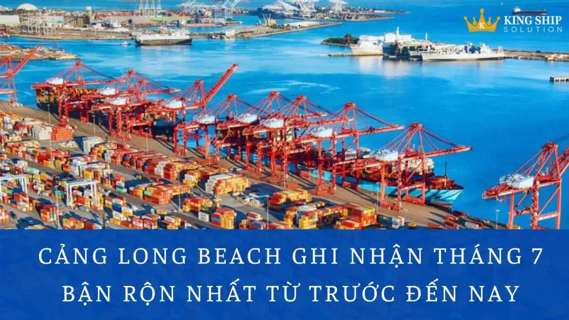 Cảng Long Beach ghi nhận tháng 7 bận rộn nhất từ trước đến nay