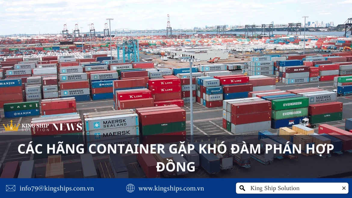 Các hãng container gặp khó đàm phán hợp đồng